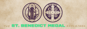 What is the St. Benedict Medal and why is it called the “devil-chasing medal”?